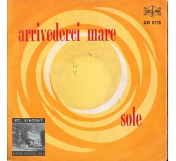 Luciano* / Sergio Mauri (2) ‎– Sole / Arrivederci Mare – 45 RPM