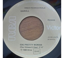 Karoll ‎– (Oh) Pretty Woman / Banana Split In New York – 45 RPM