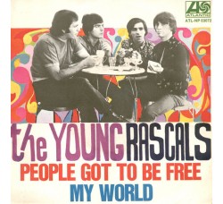 The Young Rascals ‎– People Got To Be Free / My World – 45 RPM