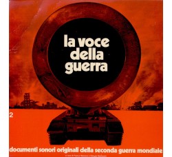 No Artist ‎– La Voce Della Guerra 2 - Documenti Sonori Originali Della Seconda Guerra Mondiale