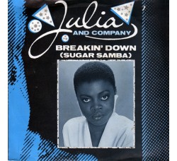 Julia And Company ‎– Breakin' Down (Sugar Samba) - 45 RPM