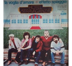 Hotel Stravaganza ‎– La Voglia D'Amare / Effetto Spiaggia - 45 RPM