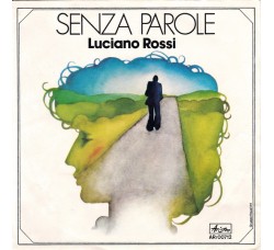 Luciano Rossi ‎– Senza Parole - 45 RPM