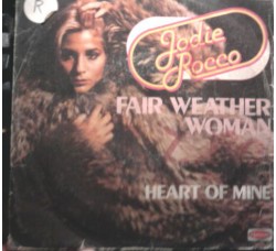 Jodie Rocco ‎– Fairweather Woman / Heart Of Mine - 45 RPM