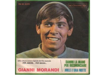 Gianni Morandi ‎– Dammi La Mano Per Ricominciare / Mille E Una Notte - 45 RPM