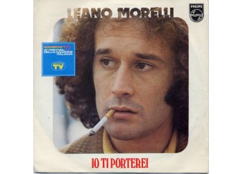 Leano Morelli ‎– Io Ti Porterei / C'eri Anche Tu - 45 RPM