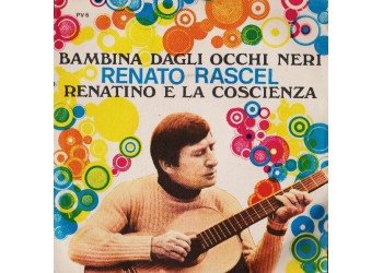 Renato Rascel ‎– Bambina Dagli Occhi Neri / Renatino E La Coscienza - 45 RPM