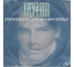 John Taylor ‎– I Do What I Do...(Theme For 9½ Weeks) - 45 RPM