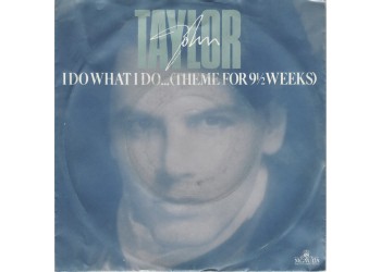John Taylor ‎– I Do What I Do...(Theme For 9½ Weeks) - 45 RPM