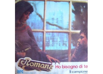 I Romans ‎– Ho Bisogno Di Te - 45 RPM