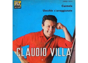 Claudio Villa ‎– Carmela / Uocchie C'Arraggiunate - 45 RPM