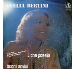 Clelia Bertini ‎– ... Che Poesia / Buoni Amici
