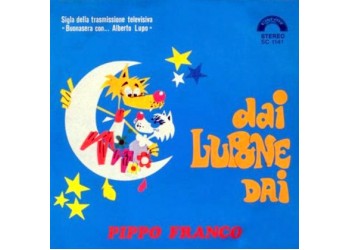Pippo Franco ‎– Dai Lupone Dai / La Gente Mi Vuole Male