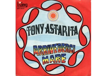Tony Astarita ‎– Arrivederci Mare