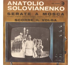 Anatolio Solovianenko* ‎– Serate A Mosca - Vinyl, 7", 45 RPM - Uscita: 1965