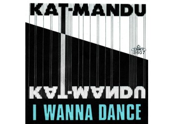 Kat-Mandu* ‎– I Wanna Dance
