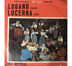 Trio Bettelli ‎– Lugano / Lucerna