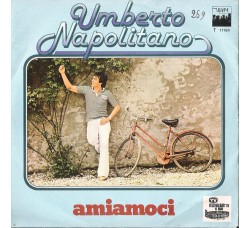 Umberto Napolitano ‎– Amiamoci - 7" Single