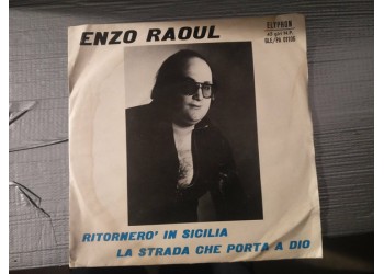 Enzo Raoul ‎– Ritornerò In Sicilia / La Strada Che Porta A Dio