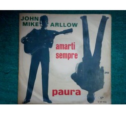 John Mike Arllow ‎– Amarti Sempre (My Sweet Angel) / Paura (My Obsession)