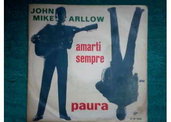John Mike Arllow ‎– Amarti Sempre (My Sweet Angel) / Paura (My Obsession)