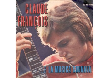 Claude François ‎– ...E La Musica Suonava