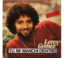 Leroy Gomez ‎– Tu Mi Manchi Dentro - 45 RPM 