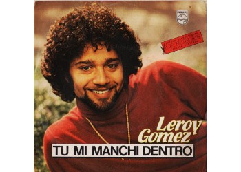 Leroy Gomez ‎– Tu Mi Manchi Dentro - 45 RPM 