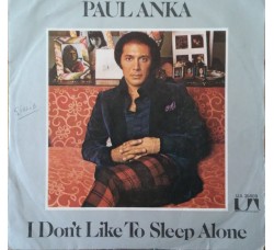 Paul Anka ‎– I Don't Like To Sleep Alone - 45 RPM 
