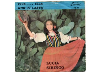 Lucia Siringo ‎– Elia .... Elia / Nun Ti Lassu