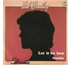 Paul Bradley* ‎– Let It Be Love / Sunday