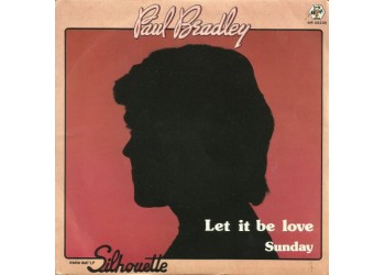 Paul Bradley* ‎– Let It Be Love / Sunday