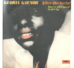 Gloria Gaynor ‎– After The Lovin' / You're All I Need To Get By