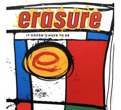 Erasure ‎– It Doesn't Have To Be