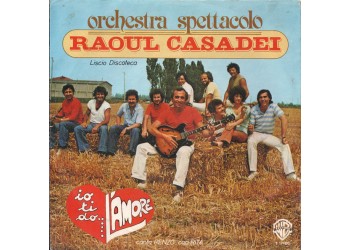 Orchestra Spettacolo Raoul Casadei ‎– Io Ti Do...L'Amore