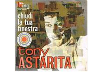 Tony Astarita ‎– Chiudi La Tua Finestra