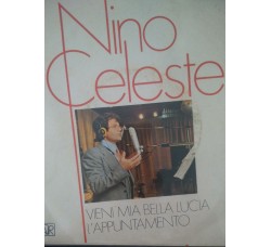 Nino Celeste – Vieni mia bella Lucia / L’Appuntamento