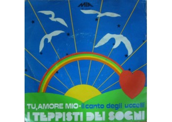 I Teppisti Dei Sogni ‎– Tu, Amore Mio / Il Canto Degli Uccelli