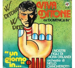 Orchestra Di Nello Ciangherotti* / I Nostri Figli Di Nora Orlandi* ‎– Viva Ditone / "Un Giorno In..."