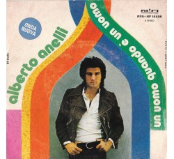 Alberto Anelli ‎– Un Uomo Quando È Un Uomo - 45 RPM - Uscita:1972