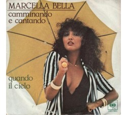 Marcella Bella ‎– Camminando E Cantando / Quando Il Cielo