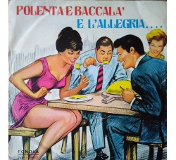 Maurizio* E Stella Risi ‎– Polenta E Baccalà / E L'Allegria...