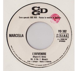 Marcella* / Cico* ‎– L'Avvenire / Se Mi Vuoi - (Jukebox)
