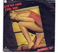 Bobby "O"* ‎– I'm So Hot For You