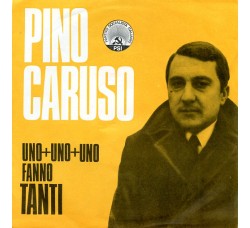 Pino Caruso, I Cantastorie di Silvano Spadaccino ‎– Uno + Uno + Uno Fanno Tanti/Bella Ciao - 45 RPM