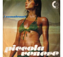I Camaleonti ‎– Piccola Venere - 45 RPM