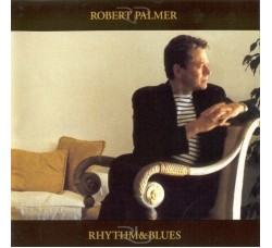 Robert Palmer ‎– Rhythm & Blues - (CD)