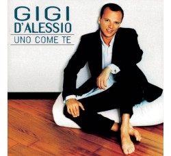 Gigi D'Alessio ‎– Uno Come Te - CD, Album - Uscita:2002