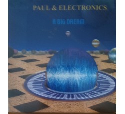 Paul & Electronics – A big dream - CD