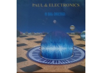 Paul & Electronics – A big dream - CD